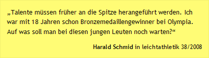 &bdquo;Talente m&uuml;ssen fr&uuml;her an die Spitze herangef&uuml;hrt werden. Ich war mit 18 Jahren schon Bronzemedaillengewinner bei Olympia. Auf was soll man bei diesen jungen Leuten noch warten?&ldquo; 